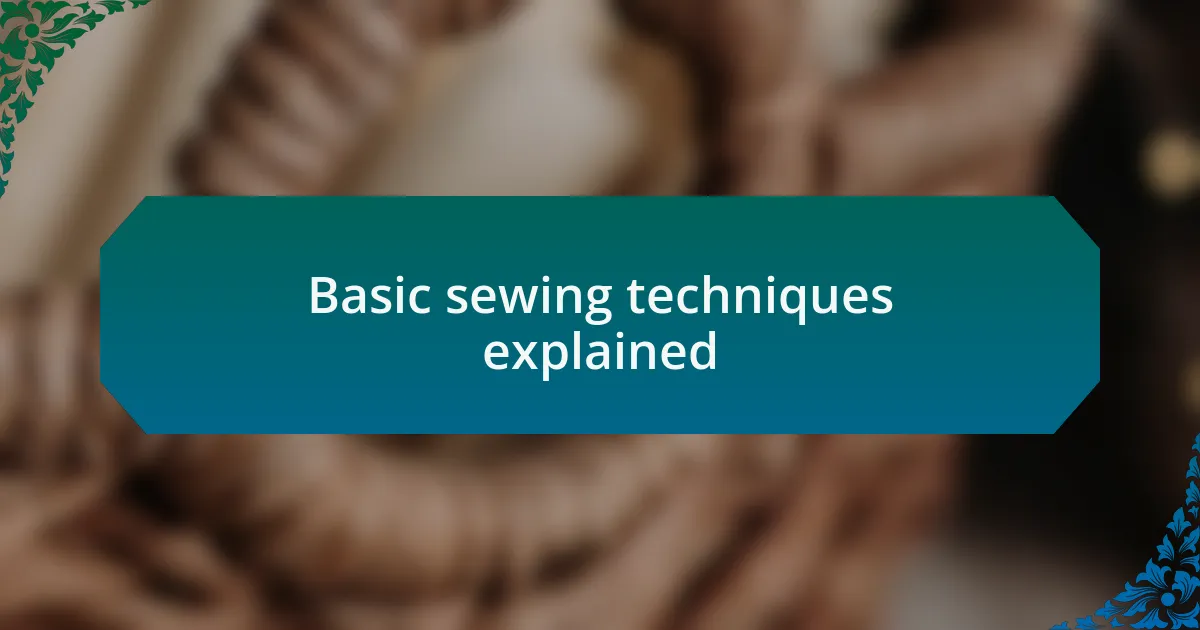 Basic sewing techniques explained