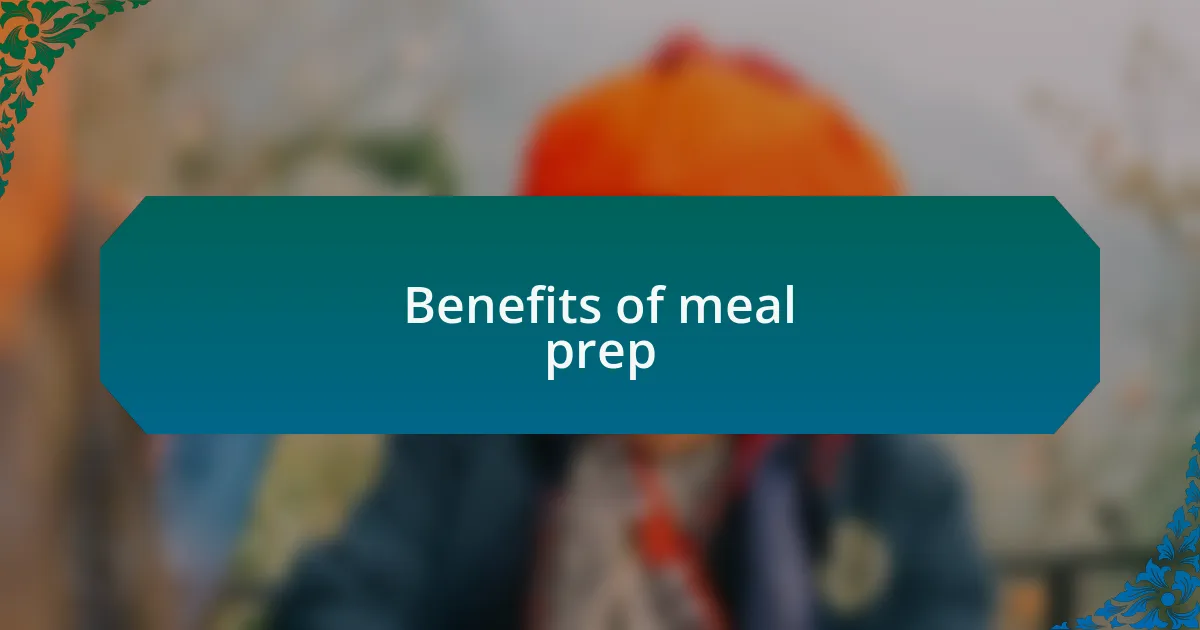 Benefits of meal prep