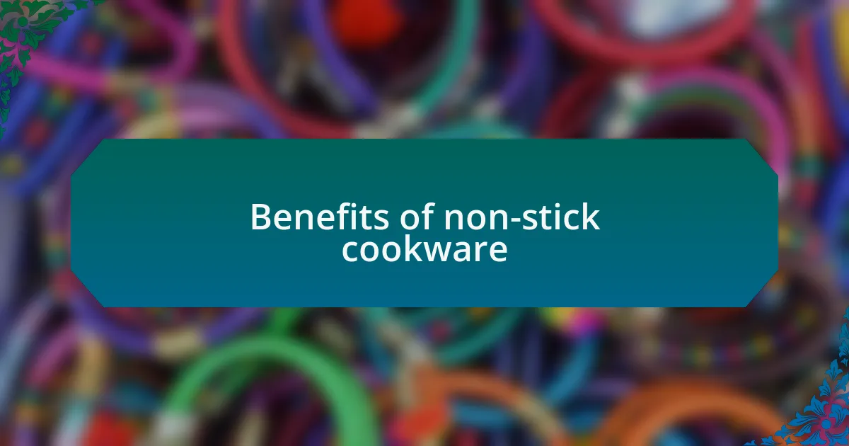 Benefits of non-stick cookware