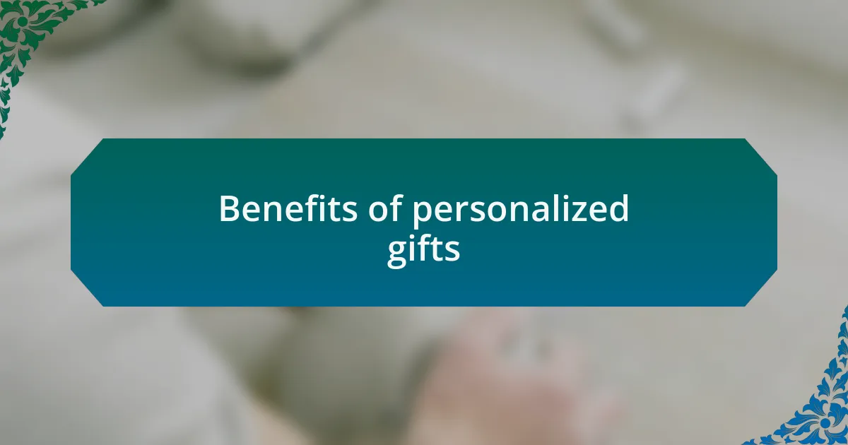 Benefits of personalized gifts