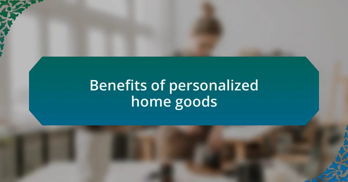 Benefits of personalized home goods