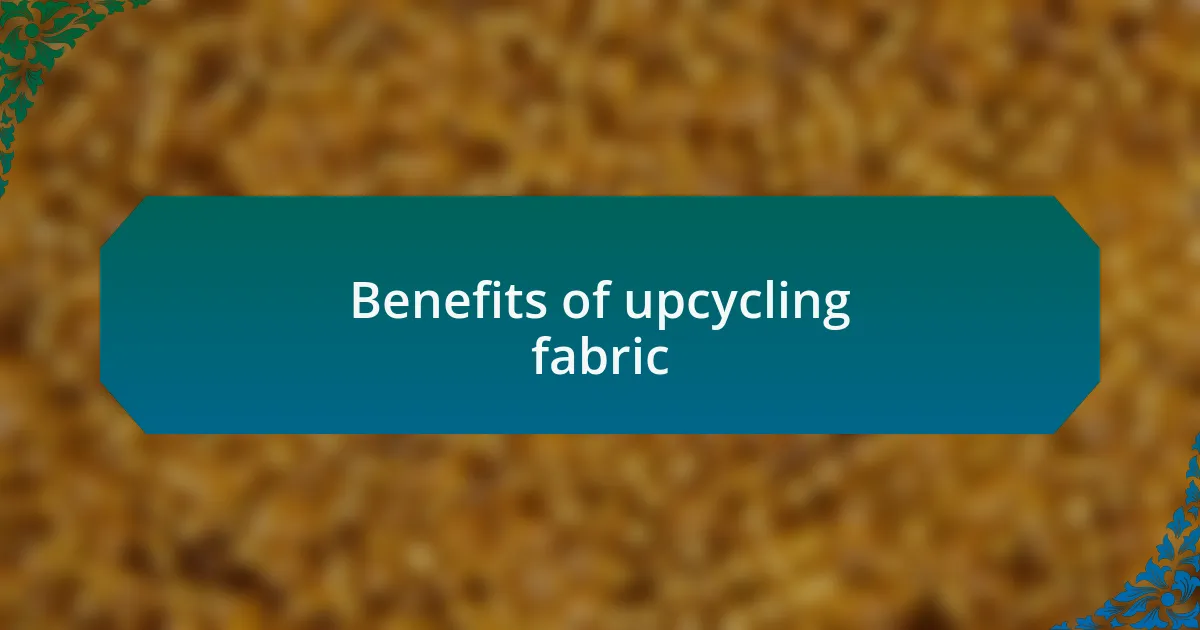 Benefits of upcycling fabric