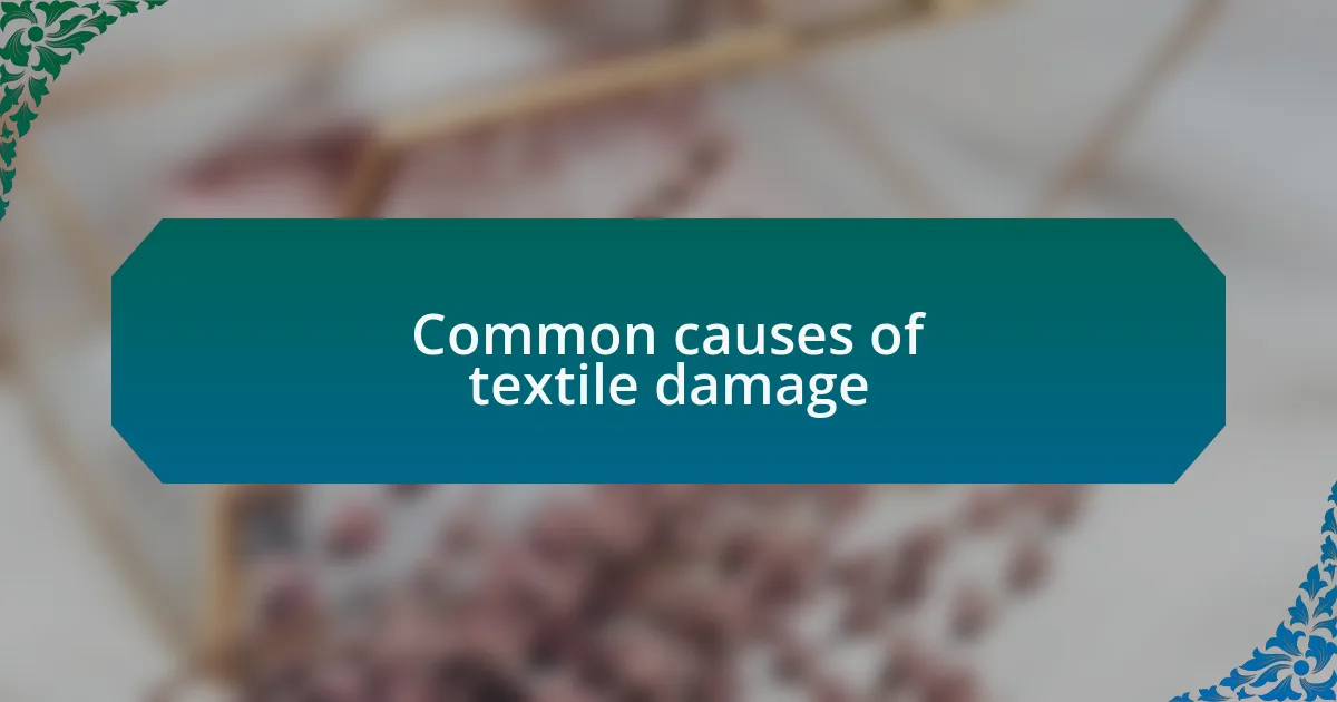 Common causes of textile damage