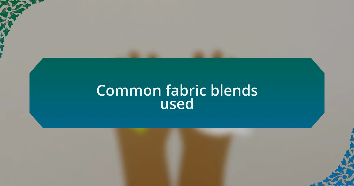 Common fabric blends used