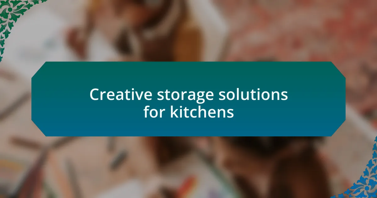 Creative storage solutions for kitchens