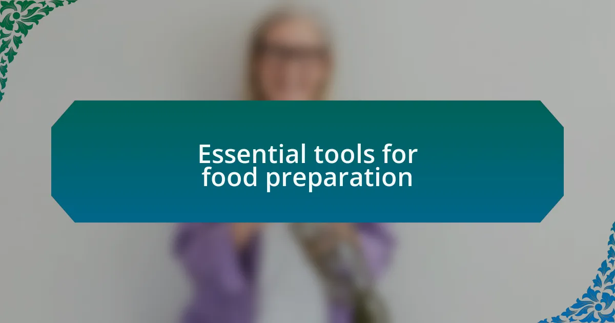 Essential tools for food preparation