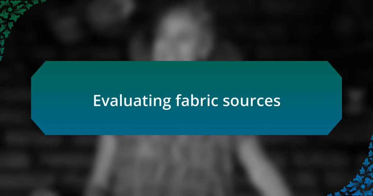 Evaluating fabric sources