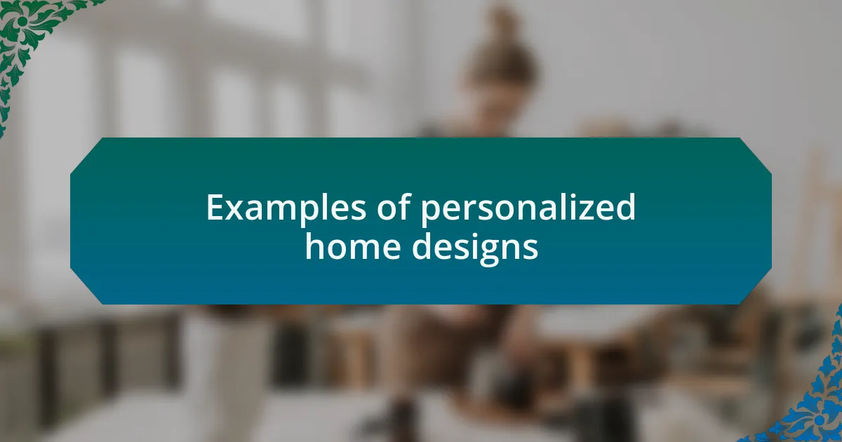 Examples of personalized home designs