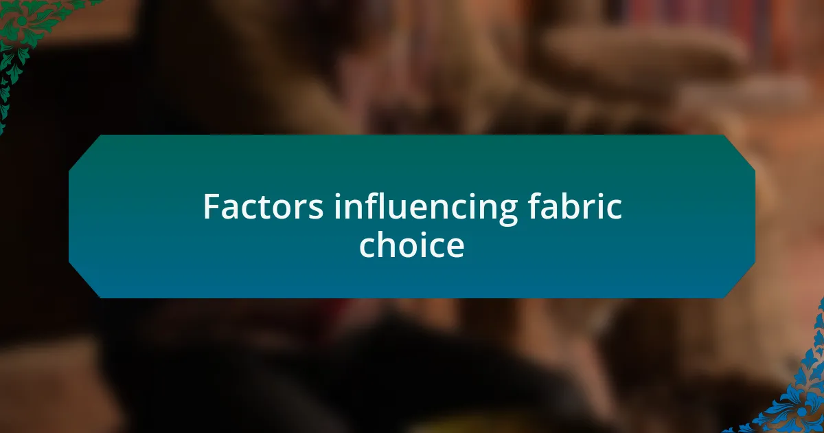 Factors influencing fabric choice