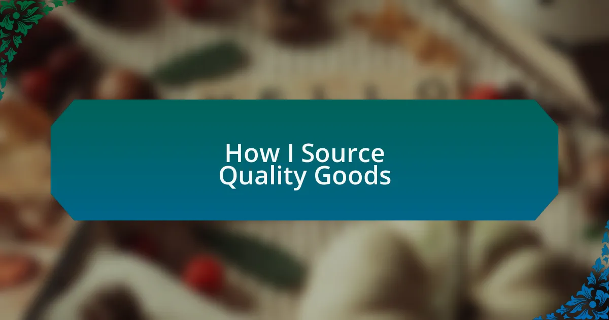 How I Source Quality Goods