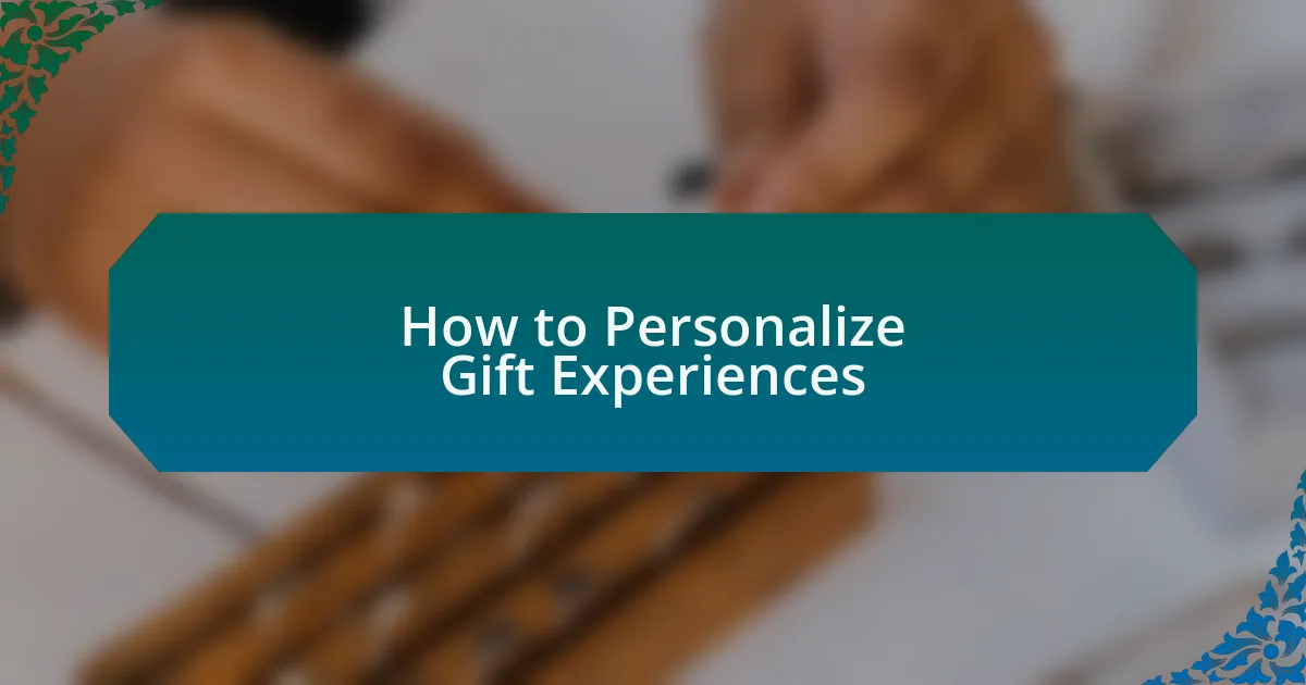 How to Personalize Gift Experiences