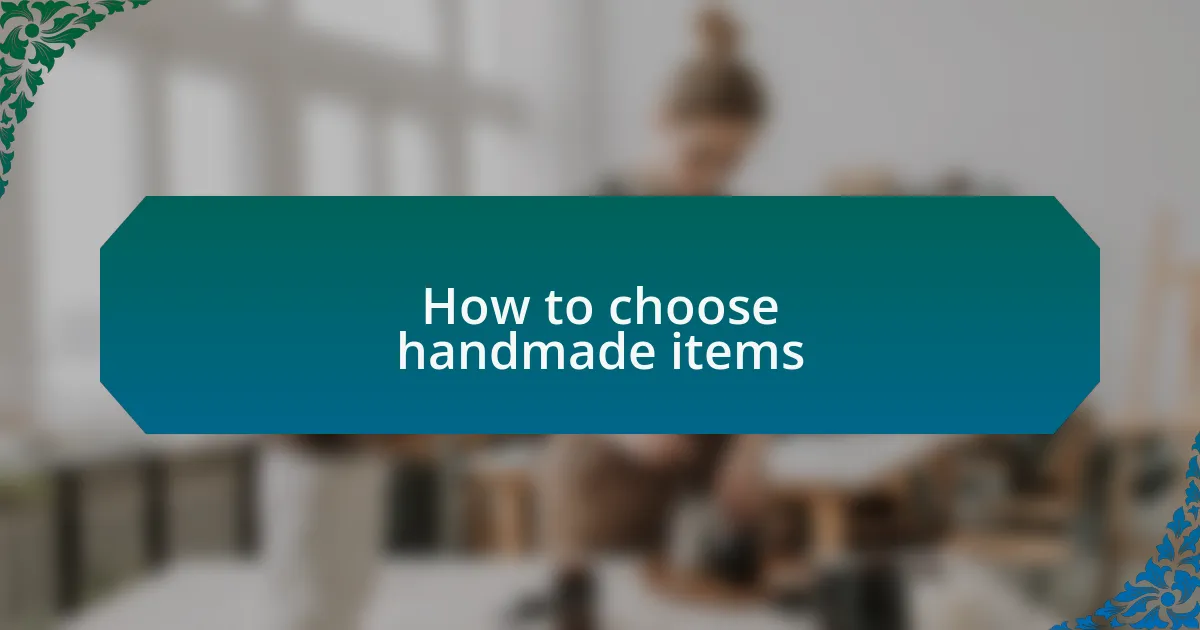 How to choose handmade items