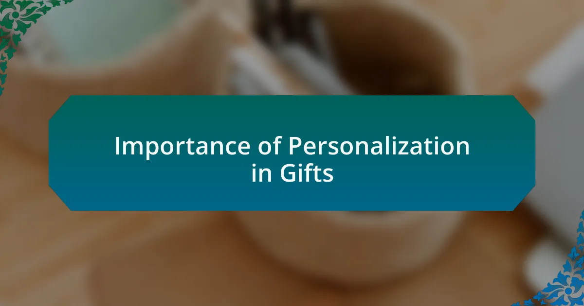 Importance of Personalization in Gifts