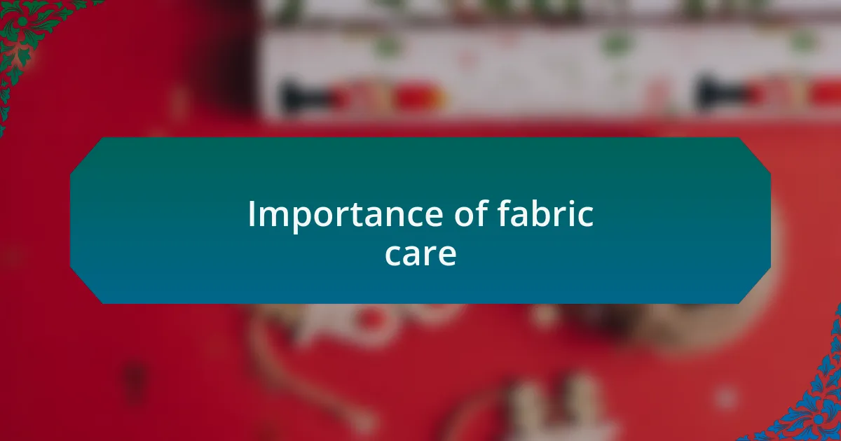 Importance of fabric care