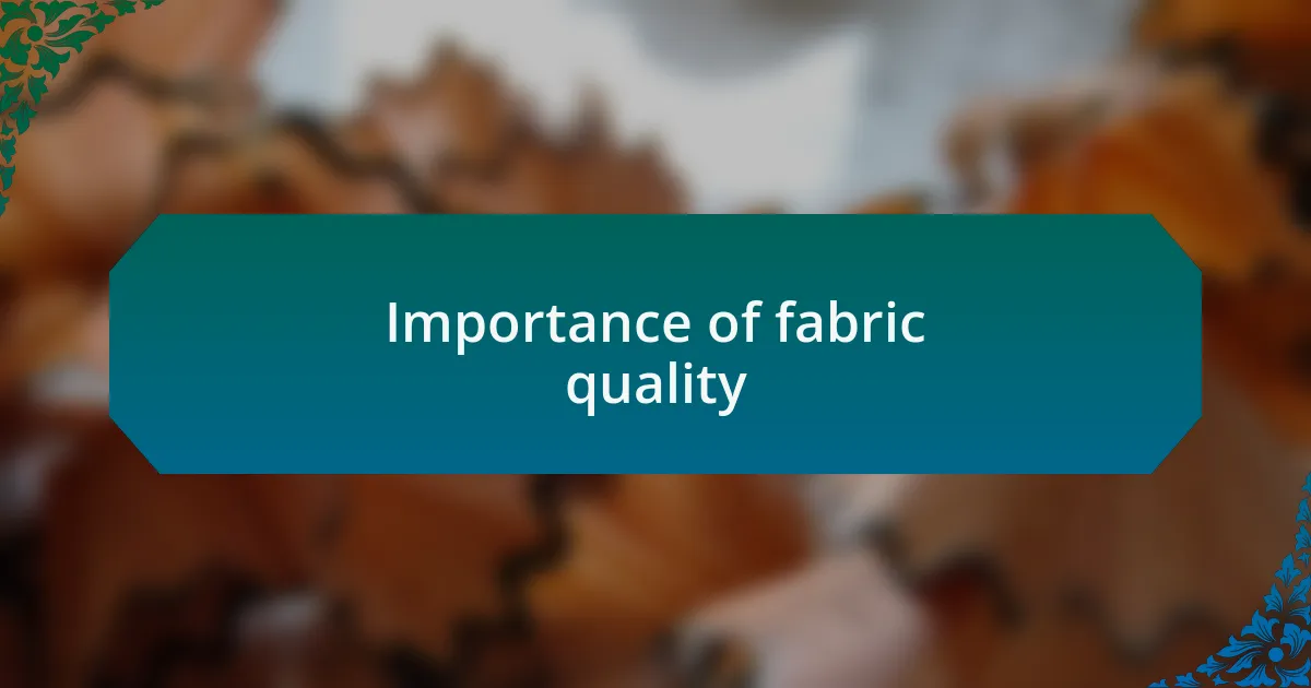 Importance of fabric quality