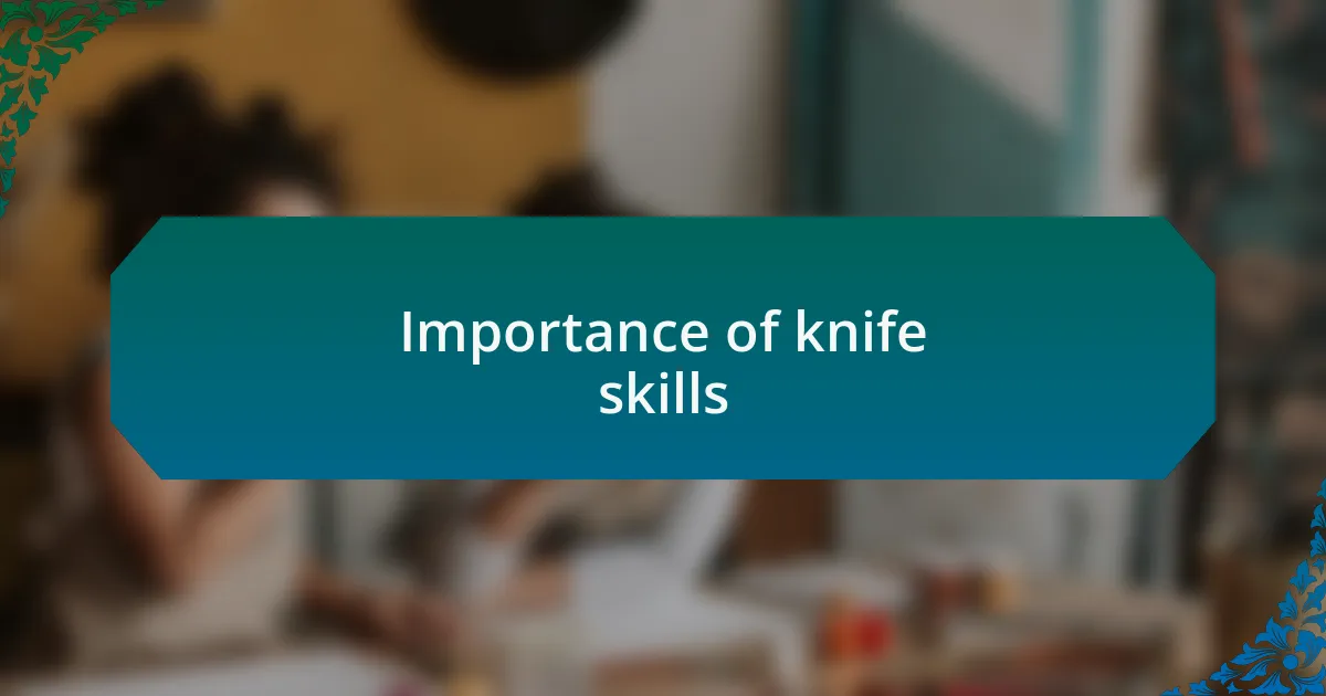 Importance of knife skills