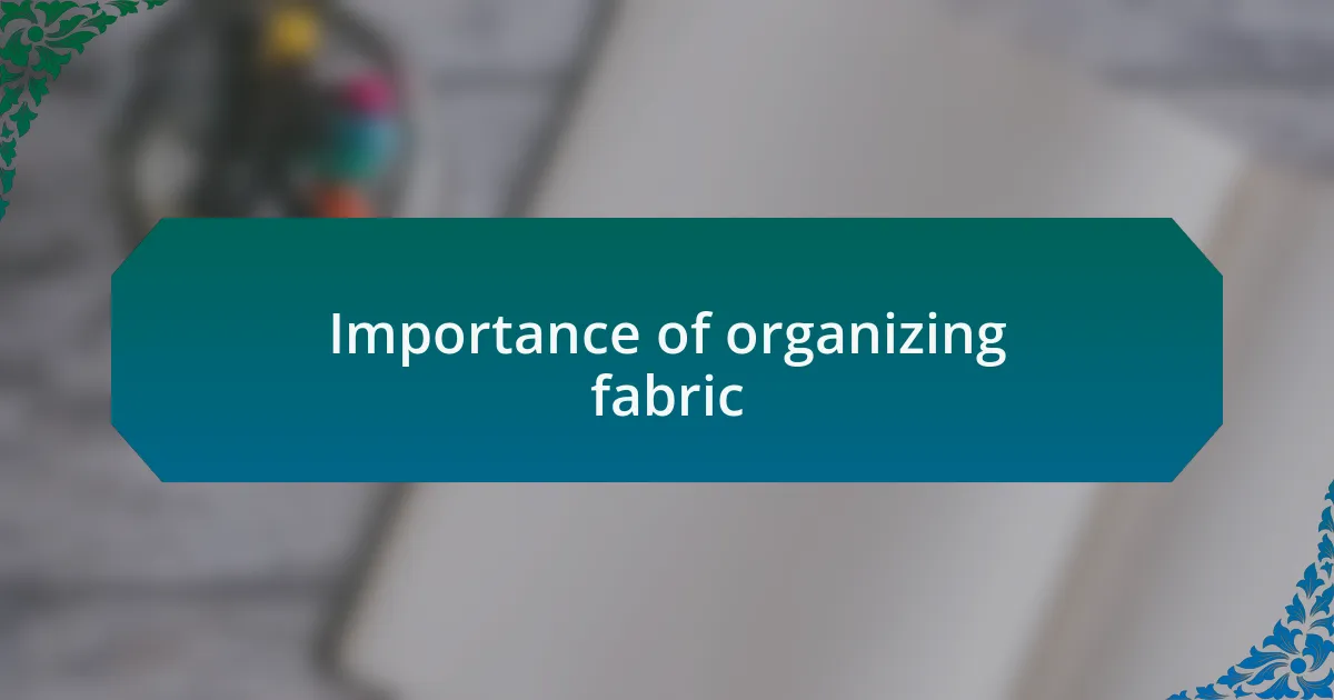 Importance of organizing fabric