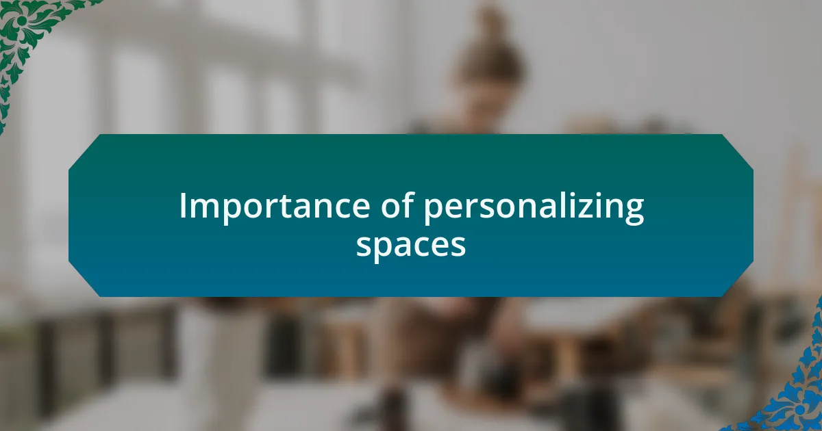 Importance of personalizing spaces