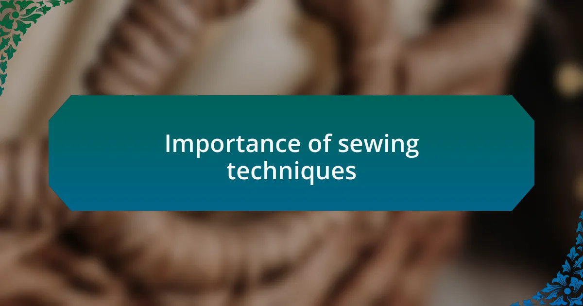 Importance of sewing techniques