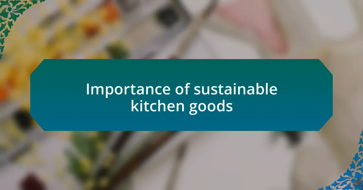 Importance of sustainable kitchen goods