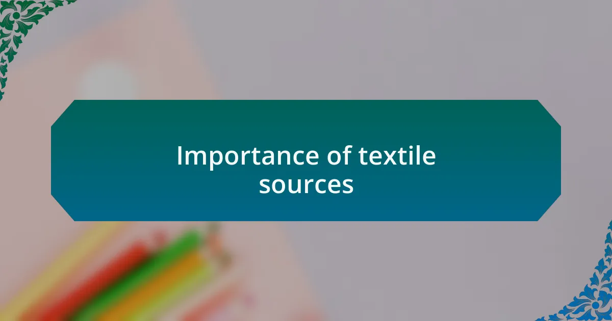 Importance of textile sources