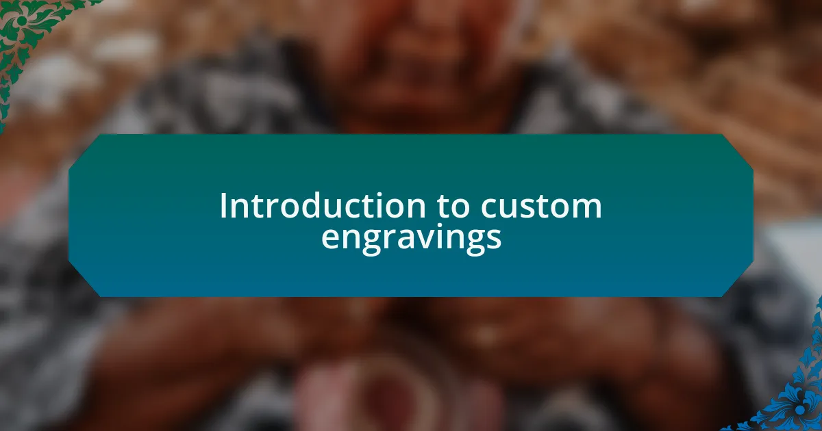Introduction to custom engravings