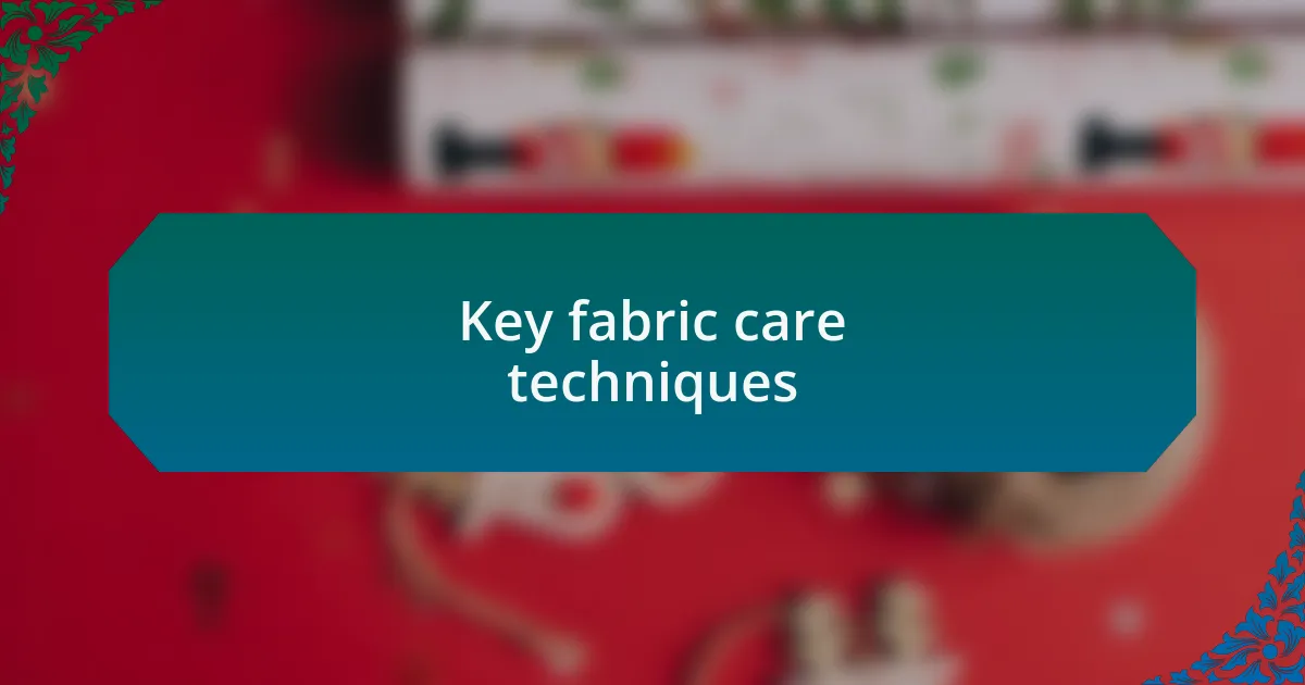 Key fabric care techniques