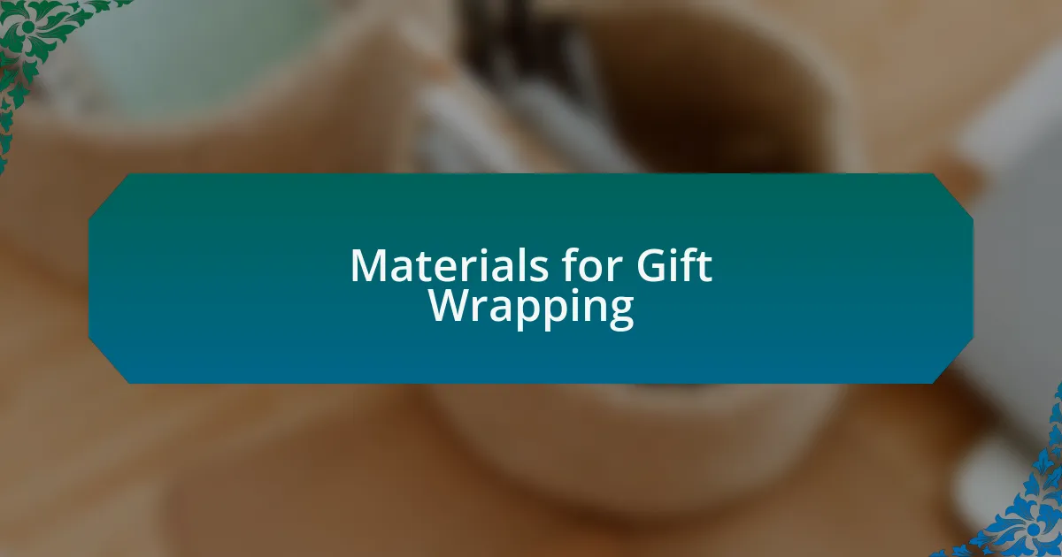 Materials for Gift Wrapping