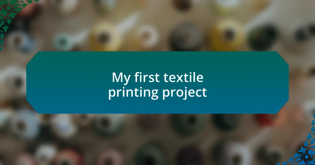 My first textile printing project