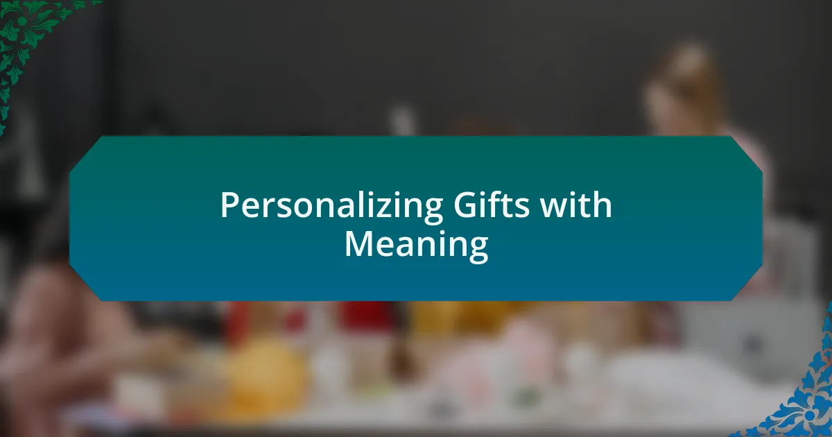 Personalizing Gifts with Meaning