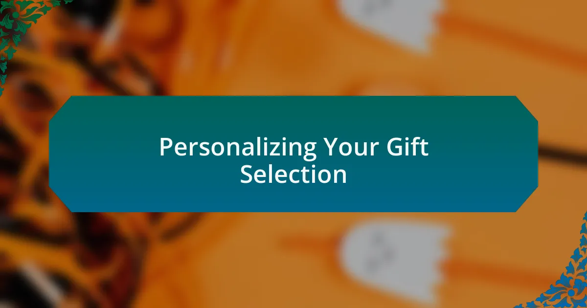 Personalizing Your Gift Selection