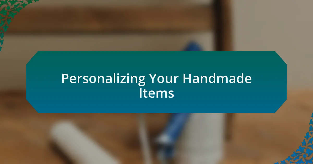 Personalizing Your Handmade Items