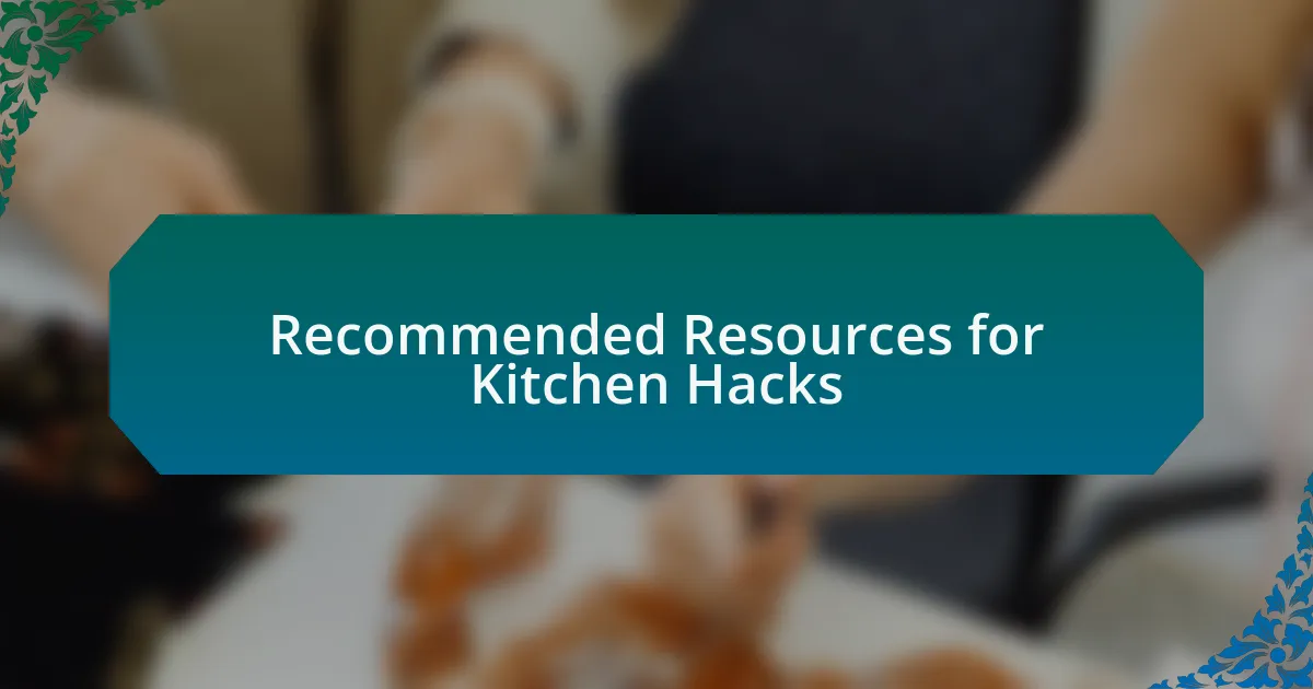 Recommended Resources for Kitchen Hacks