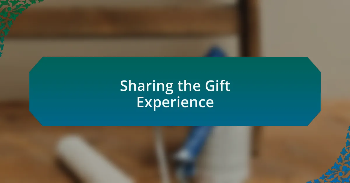 Sharing the Gift Experience