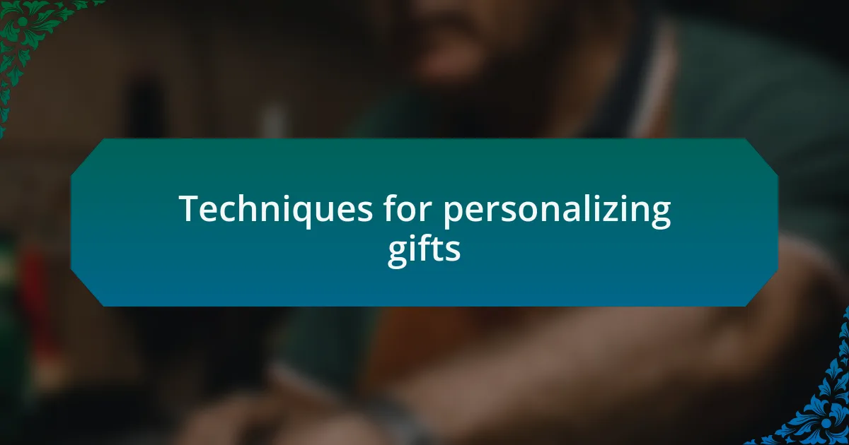 Techniques for personalizing gifts