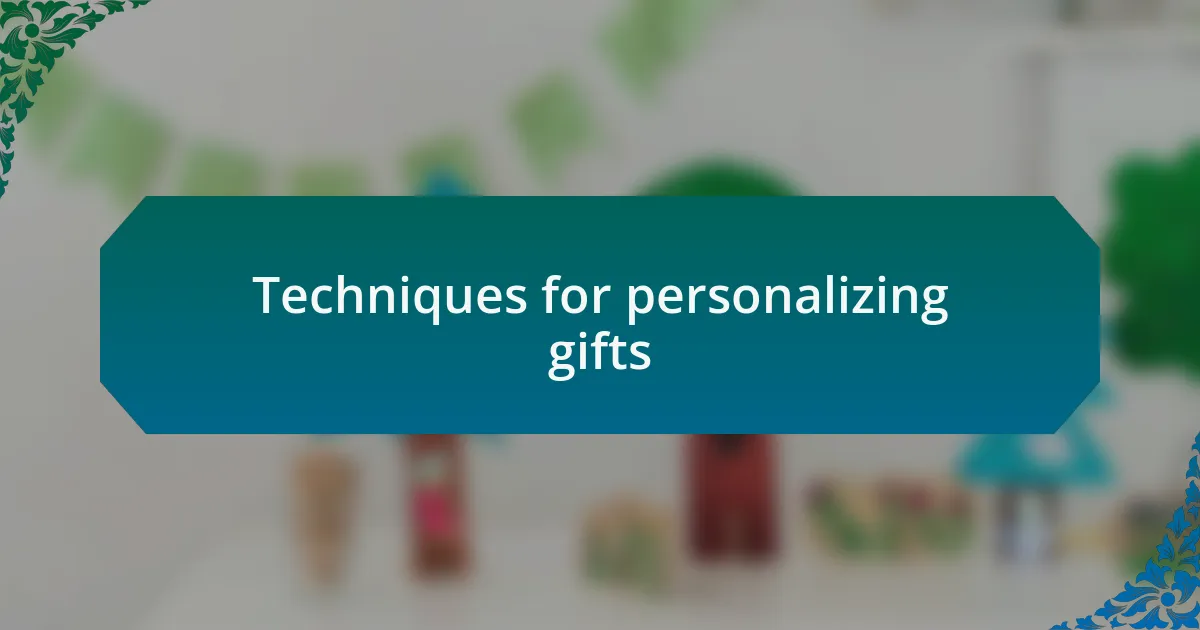 Techniques for personalizing gifts