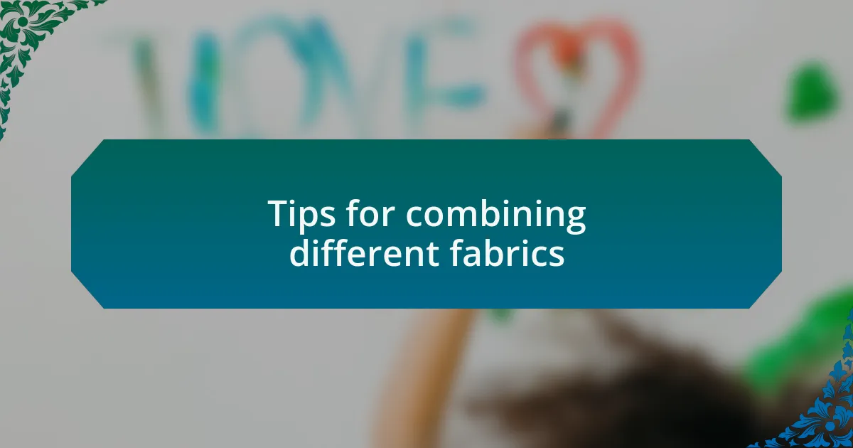 Tips for combining different fabrics