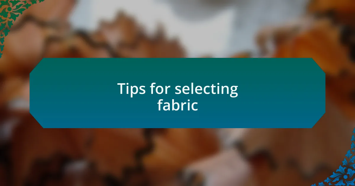 Tips for selecting fabric