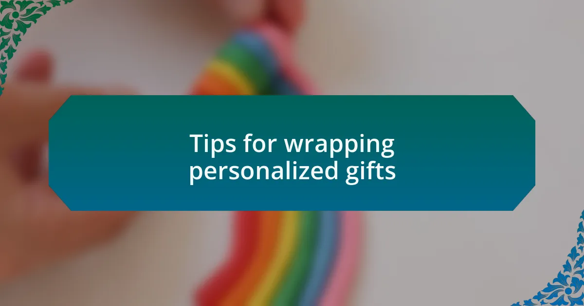Tips for wrapping personalized gifts