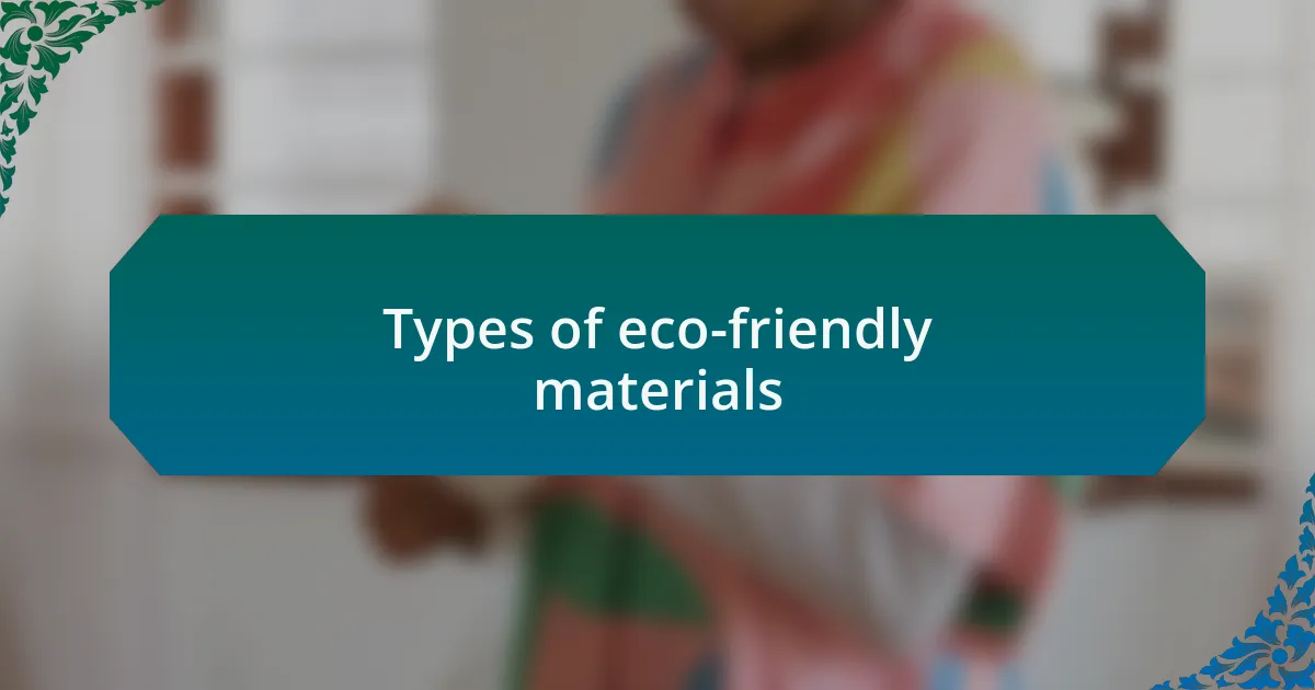 Types of eco-friendly materials