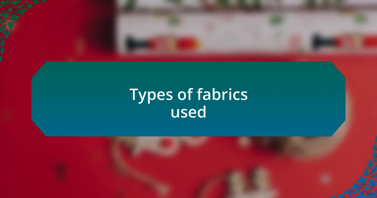 Types of fabrics used
