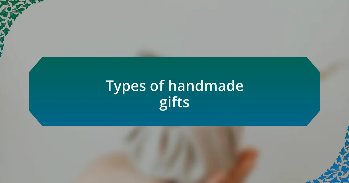 Types of handmade gifts