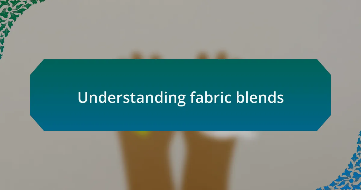Understanding fabric blends