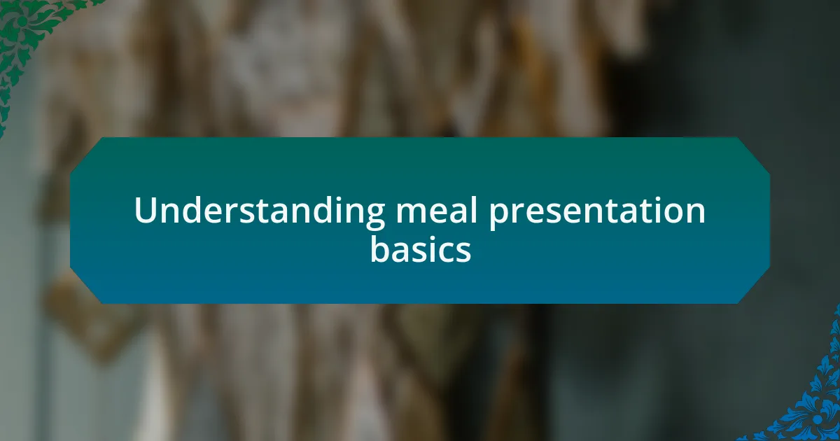 Understanding meal presentation basics
