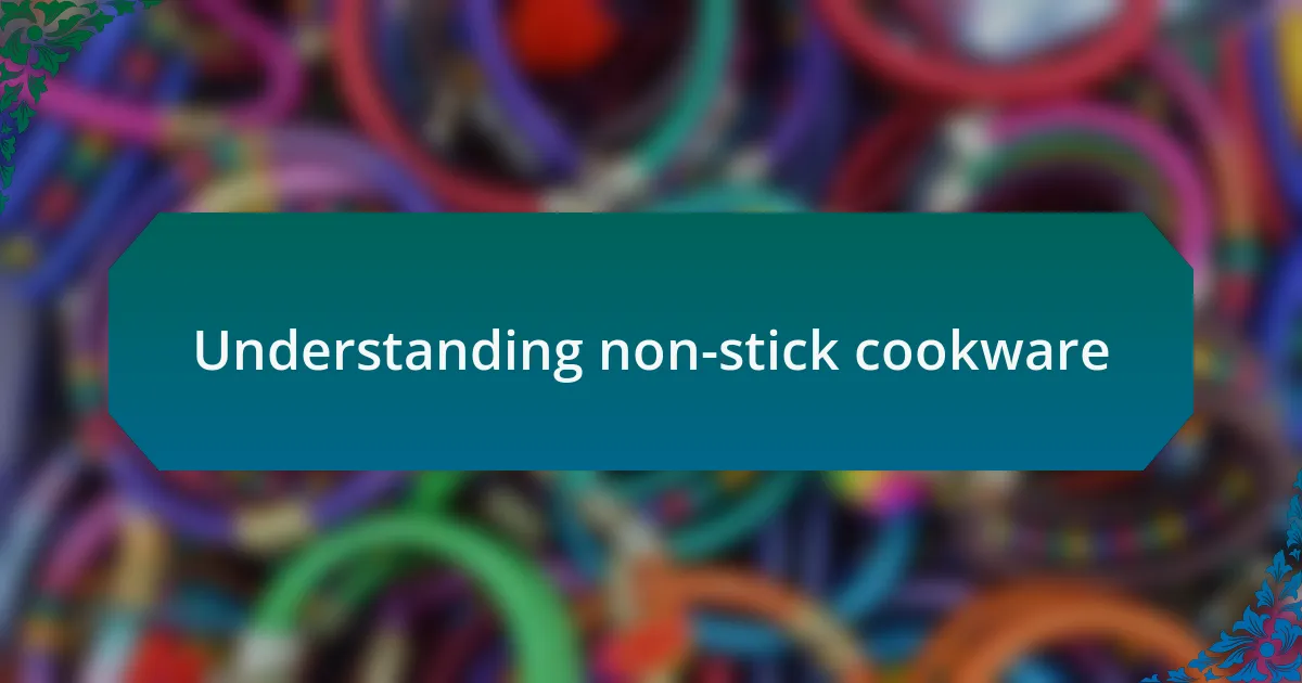 Understanding non-stick cookware