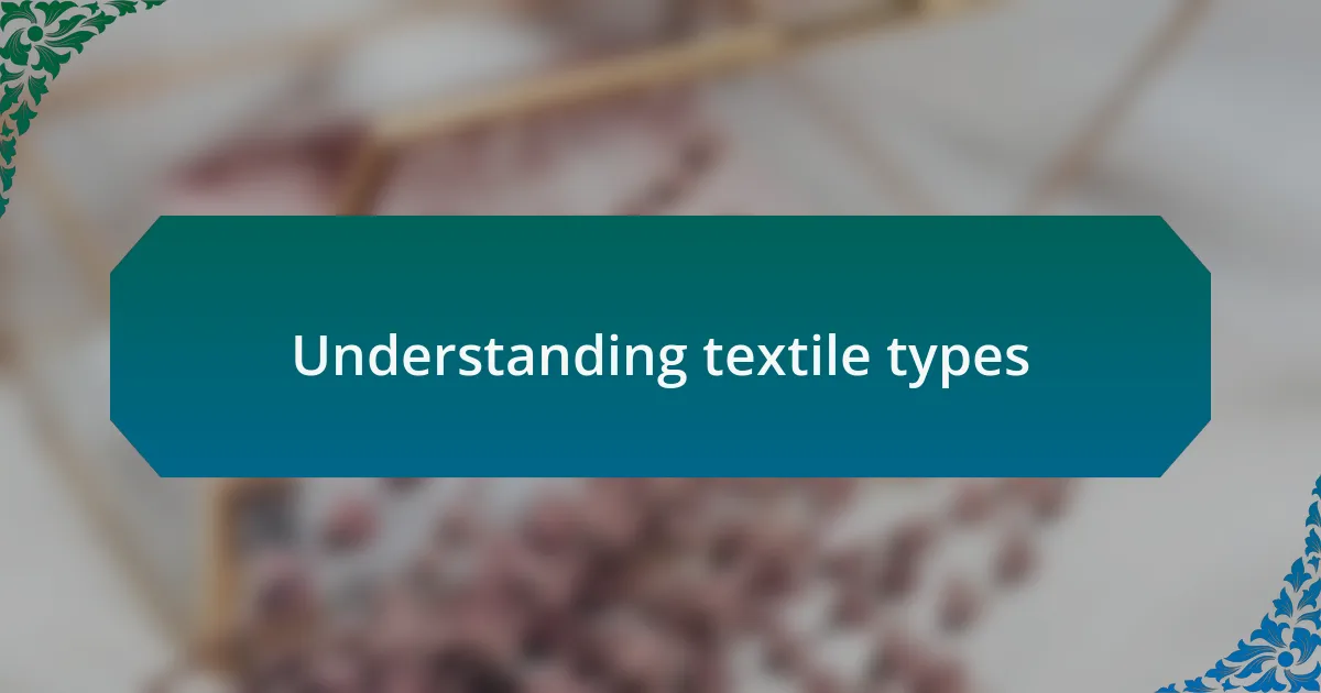 Understanding textile types