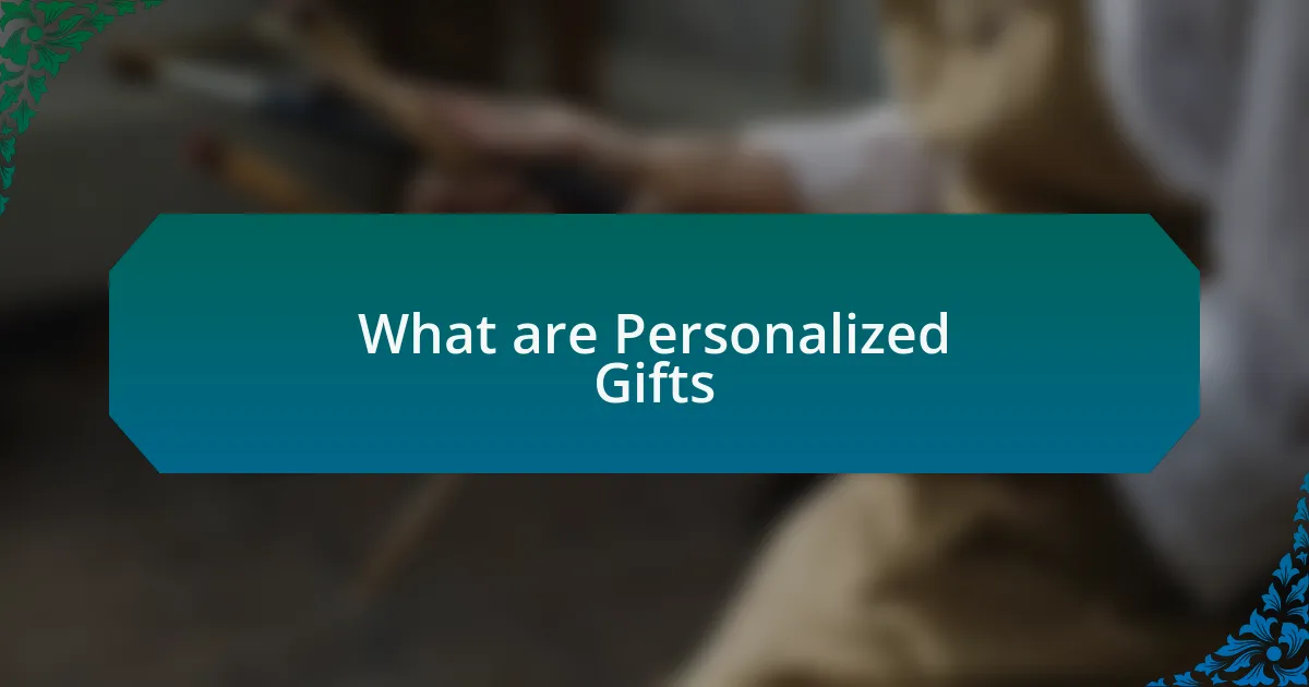 What are Personalized Gifts