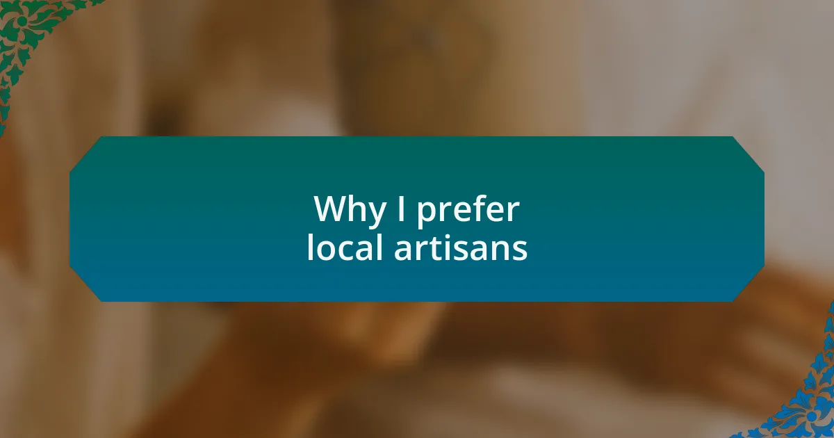Why I prefer local artisans